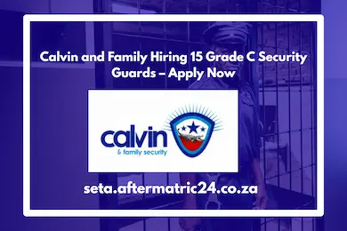 Calvin and Family hiring 15 Grade C Security Guards in Gauteng – Apply before 25 October 2025